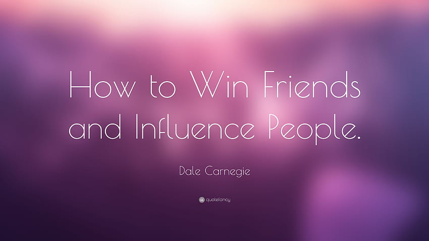 How to Win Friends and Influence People: A Timeless Guide to Personal and Professional Success